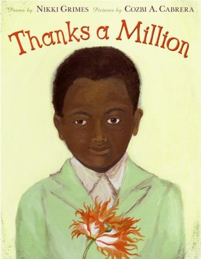 Cover image of the book Thanks a Million by Nikki Grimes and Cozbi A Cabrera