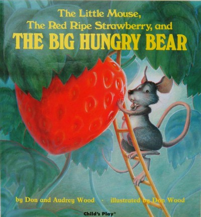 book cover of The Little Mouse, the Red Ripe Strawberry, and the Big Hungry Bear 